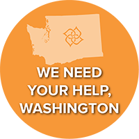 We Need Your Help, Washington!